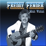 Freddy Fender - Mean Woman