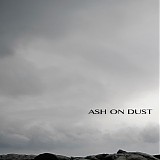 Ash On Dust - Ash On Dust - Vol 1
