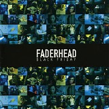 Faderhead - Black Friday