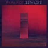 Ra Ra Riot - Beta love