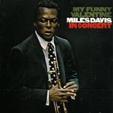 Miles Davis - My funny Valentine - Miles Davis in concert