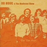 Dr Hook & The Medicine Show - On The Run