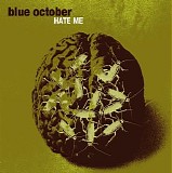 Blue October - Hate Me