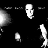 Daniel Lanois - Shine