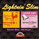 Lightnin' Slim - Rooster Blues - Lightnin' Slim's Bell Ringer