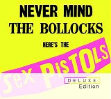 Sex Pistols - Never Mind The Bollocks Here's The Sex Pistols (Deluxe Edition)