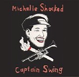 Michelle Shocked - Captain Swing