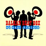 Balkan Beat Box - Nu Made (Remixes)