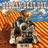 Balkan Beat Box - Nu Med