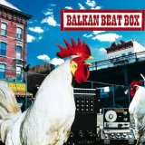 Balkan Beat Box - Balkan Beat Box