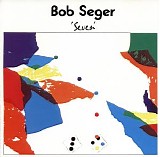 Bob Seger - Seven