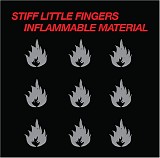 Stiff Little Fingers - Inflammable Material