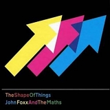 John Foxx And The Maths - The Shape Of Things