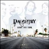 Daughtry - Leave This Town [2009]