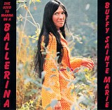 Buffy Sainte-Marie - She Used To Wanna Be A Ballerina