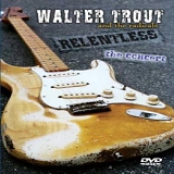 Walter Trout And The Radicals - Relentless