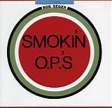 Bob Seger & the Silver Bullet Band - Smokin' O.P.'s