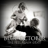 Blue October - The Feel Again (Stay)