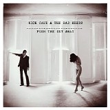 Nick Cave & The Bad Seeds - Push the Sky Away