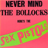 Sex Pistols - Never Mind The Bollocks Here's The Sex Pistols