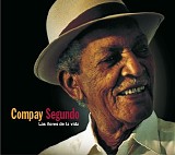 Compay Segundo - Las Flores De La Vida