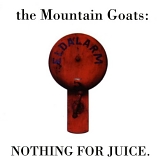 The Mountain Goats - Nothing for Juice