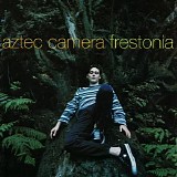 Aztec Camera - Frestonia [Expanded Edition]