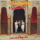Millionaires - Marakesh / Love And Tequila