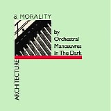 Orchestral Manoeuvres In The Dark - Architecture & Morality