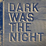 V/A - DARK WAS THE NIGHT (CD1)