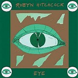 Robyn Hitchcock - Eye