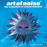 Art Of Noise - The Seduction of Claude Debussy