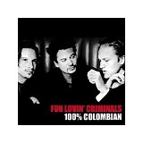 Fun Lovin' Criminals - 100% Colombian