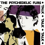 Psychedelic Furs, The - Talk Talk Talk