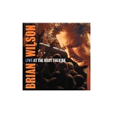 Brian Wilson - Live at the Roxy Theatre