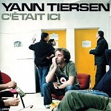 Yann Tiersen - C' Etait Ici