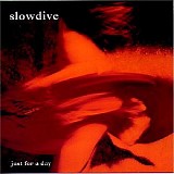 Slowdive - Just for a Day [Deluxe Edition; Disc 2]