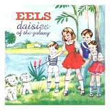 Eels - Daisies Of The Galaxy