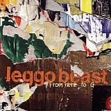 Leggo Beast - From Here To G