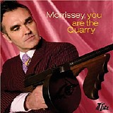 Morrissey - You Are The Quarry