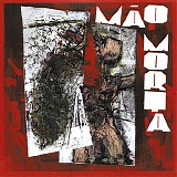 MÃ£o Morta - MÃ£o Morta