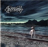 Cryptopsy - And Then You'll Beg