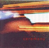 Ceremony - Ceremony