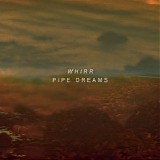 Whirr - Pipe Dreams