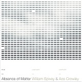 William Spivey and Aos Crowley - Absence of Matter