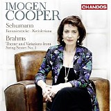 Imogen Cooper - Schumann: Fantasiestücke - Kreisleriana - Brahms: Theme & Variations from String Sextet No. 1