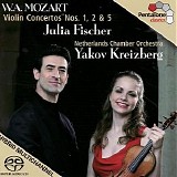 Julia Fischer / Netherlands Chamber Orchestra / Yakov Kreizberg - Violin Concertos Nos. 1, 2 and 5