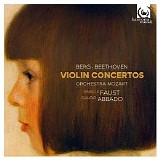 Isabelle Faust / Claudio Abbado / Orchestra Mozart - Berg & Beethoven: Violin Concertos