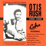 Otis Rush - 1956-1958 Cobra Recordings