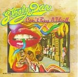 Steely Dan - Can't Buy a Thrill